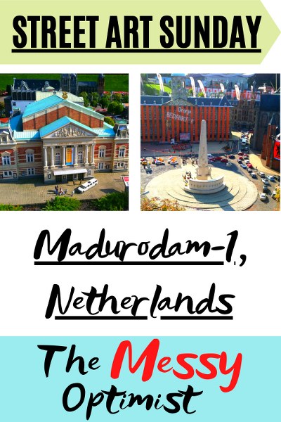 Street Art Sunday – Madurodam, Netherlands, Part-1