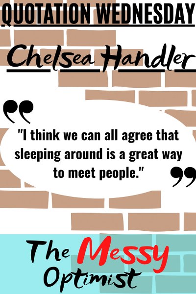Quotation Wednesday – The Chelsea Handler Edition (1)
