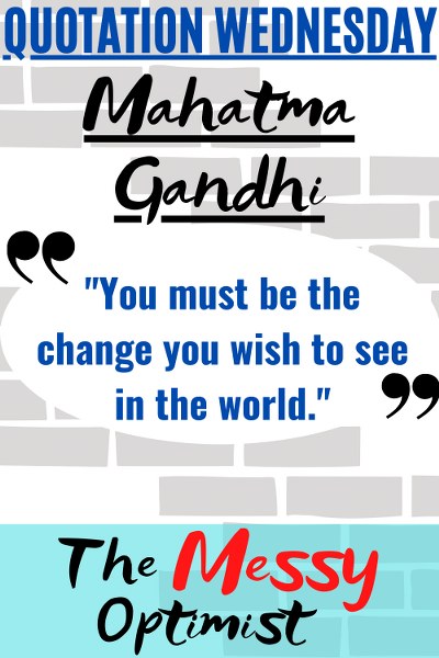 Quotation Wednesday – The Mahatma Gandhi Edition