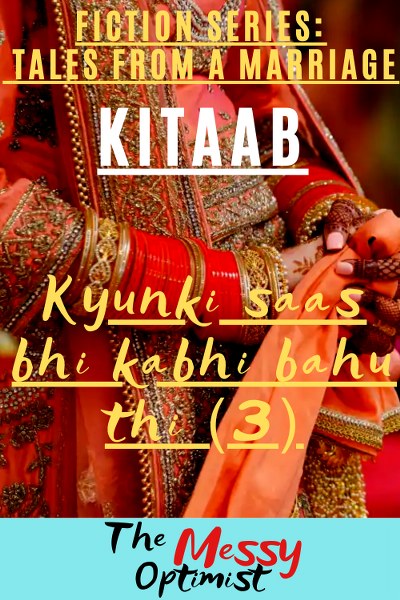 Tales From a Marriage – Kyonki Saas Bhi Kabhi Bahu Thi (Because A Mother-in-law Was Once a Daughter-in-law) – 3