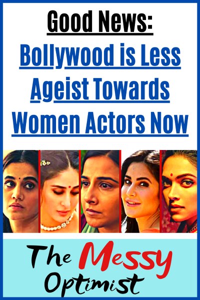 Good News: Bollywood is Less Ageist Towards Women Actors Now
