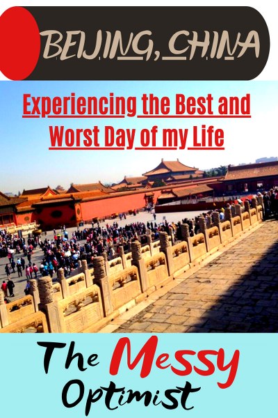 Beijing, China – Experiencing the Best and Worst Day of my Life