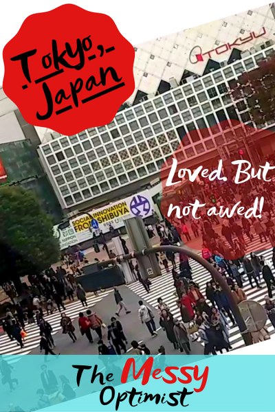 Tokyo, Japan – Why I Loved It But Wasn’t Awestruck By It