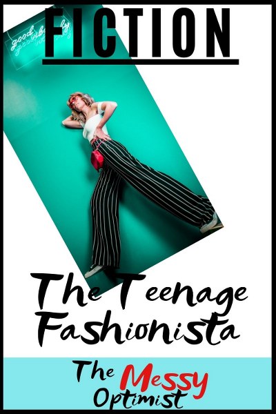 The Teenage Fashionista