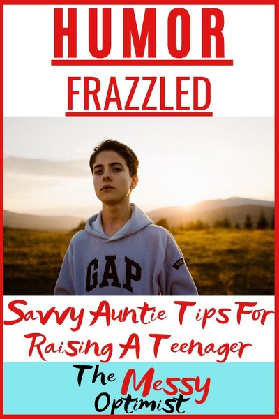 Savvy Auntie Tips For Raising A Teenager
