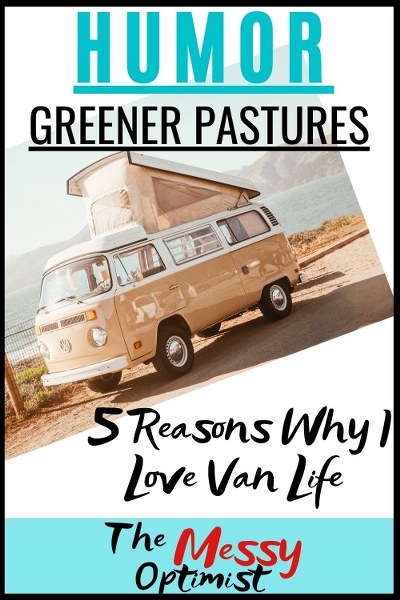 5 Reasons Why I Love Van Life For The Very Reasons Everyone Else Hates It
